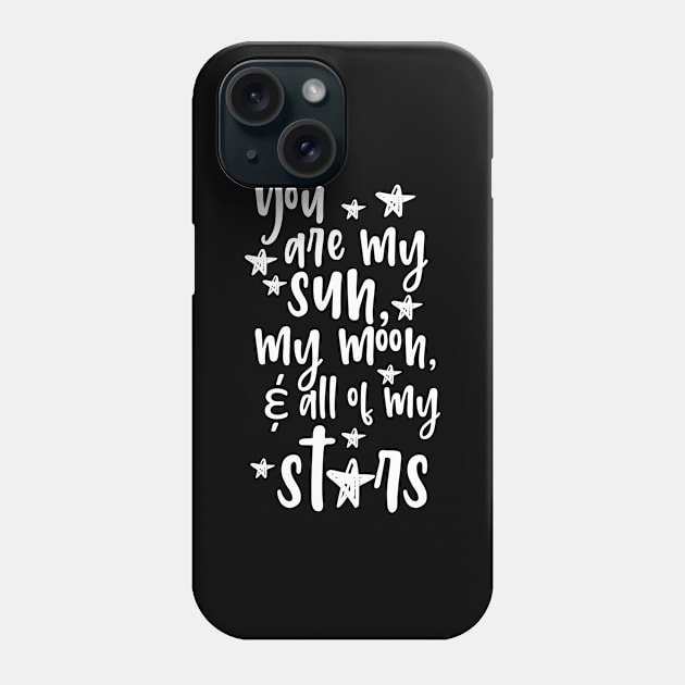 'You Are My Sun Moon and All Of The Stars' Family Love Shirt Phone Case by ourwackyhome