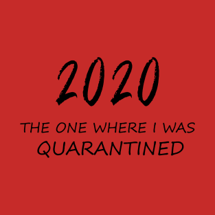 quarantined 2020 T-Shirt