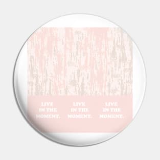 Live in the moment. My backgrounds collage, pink, pastel, gradient, art, decor, TeePublic Pin