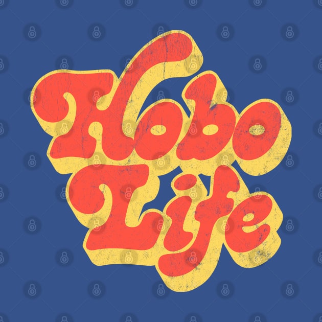 Hobo Life / Faded Thrift Style Retro Design by DankFutura