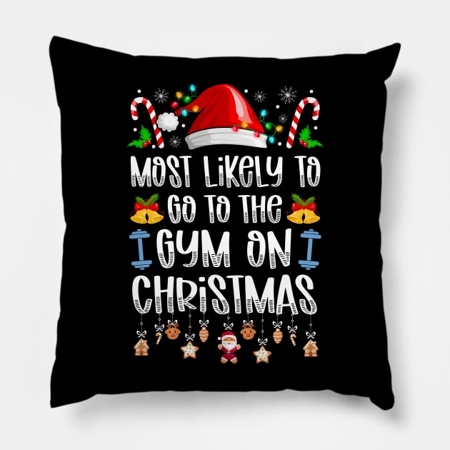 Most Likely To Go To The Gym On Christmas Pillow by antrazdixonlda
