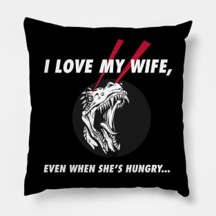 I Love My Hungry Wife Pillow