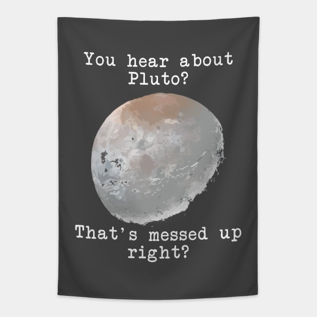 You hear about Pluto? Tapestry by JJFDesigns