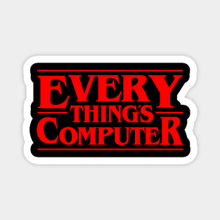 Everything's Computer Magnet