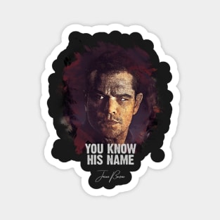 You Know His Name - JASON BOURNE Magnet