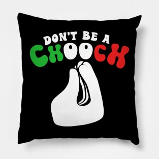 Don't Be A Chooch Funny Italian Hand Gestures Pillow