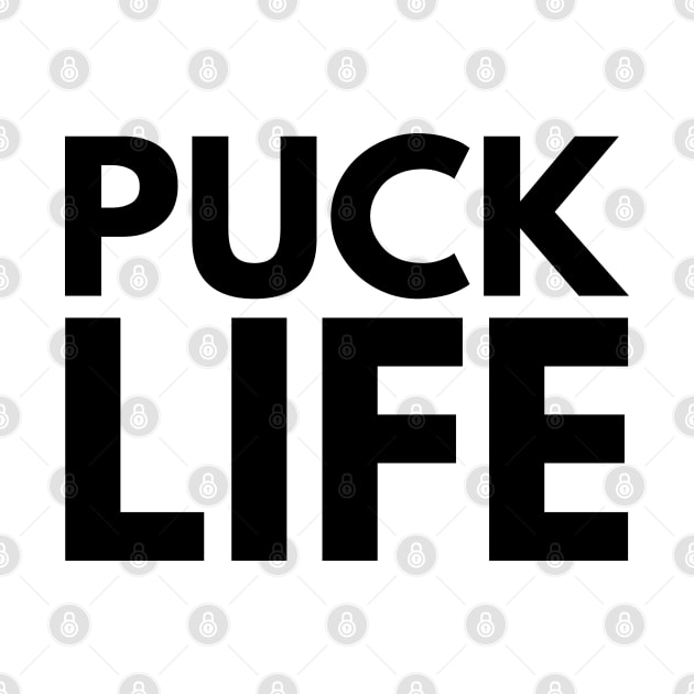 PUCK LIFE by HOCKEYBUBBLE