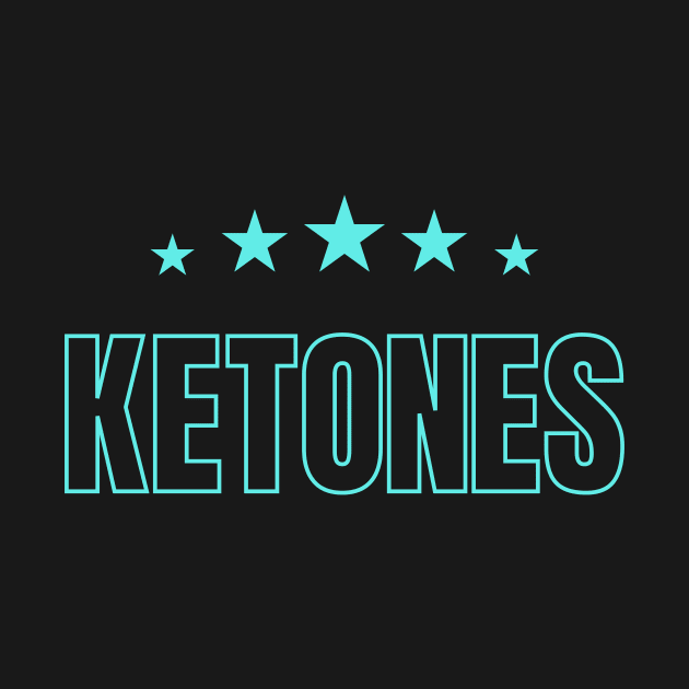 KETONES - Ketogenic by Ketogenic Merch