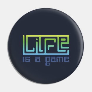 Life Is A Game Pin