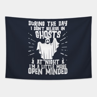 During the day I don't believe in ghosts Tapestry