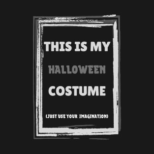 This Is My Halloween Costume T-Shirt