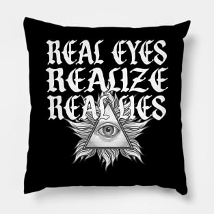 Real Eyes Realize Real Lies Pillow