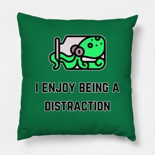 I Enjoy Being A Distraction (MD23QU013r) Pillow