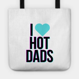 I love hot dads Tote