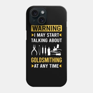 Warning Goldsmithing Goldsmith Phone Case