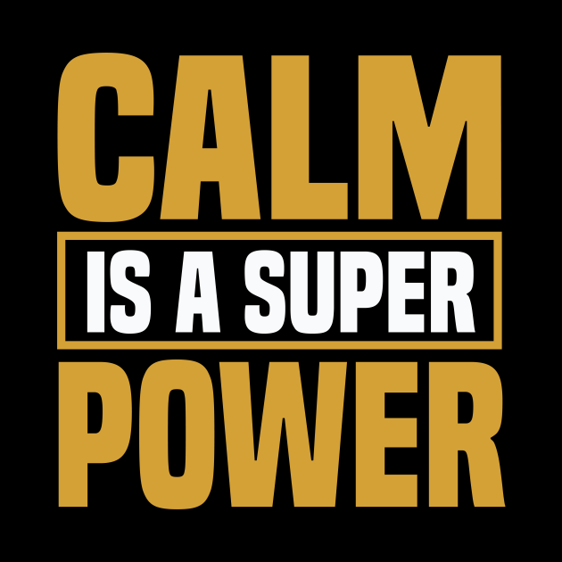 Motivation - Calm Is A Super Power