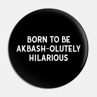 Born to Be Akbash-olutely Hilarious Pin