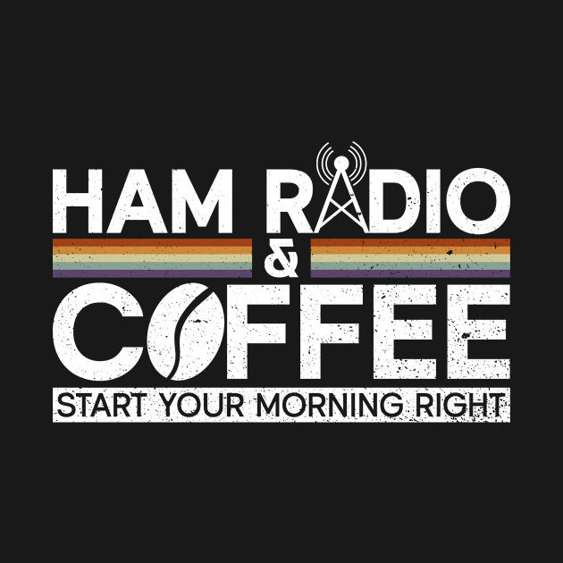 Ham Radio & Coffee Start Your Morning Right - Ham Radio Radio by Anassein.os