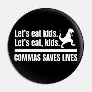 Commas Save Lives Pin