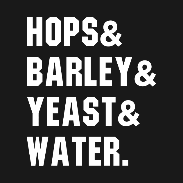 Hops And Barley And Yeast And Water by anupasi