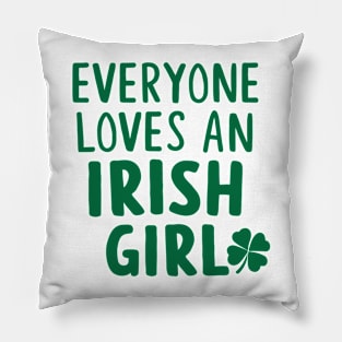 Everyone Loves An Irish Girl Pillow