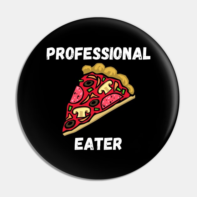 Professional Pizza Eater Funny Pizza Lover Gift Pin by nathalieaynie