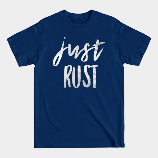 Disover Just Rust, Rust Car Crew, Rust Car Restorer, Car Lover Gift - Rusty Car - T-Shirt