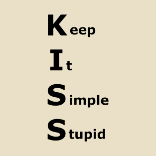 Keep it Simple Stupid T-Shirt