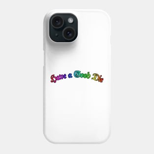 Have a Good Die Phone Case