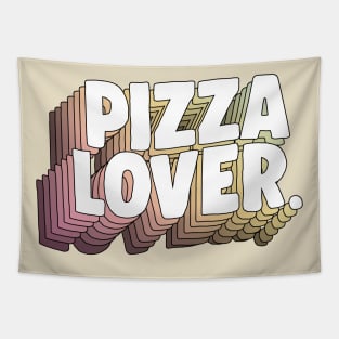 Pizza Lover. Fun Typographic Foodie Gift Idea Tapestry