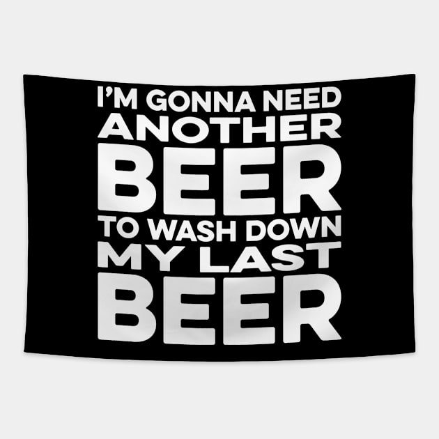 I Need Another Beer to Wash Down My Last Beer Tapestry by Eyes4