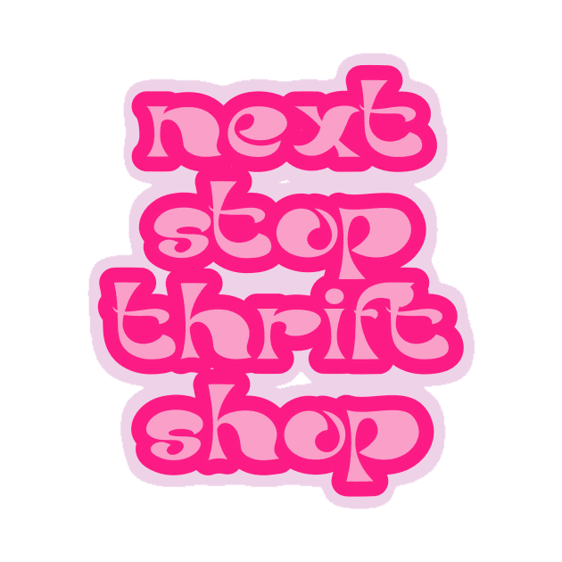 Next Stop Thrift Shop by Asilynn