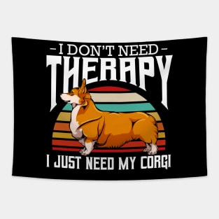 Welsh Corgi - I Don't Need Therapy - Retro Style Dogs Tapestry