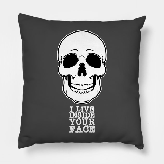 I LIVE INSIDE YOUR FACE Pillow by Aries Custom Graphics