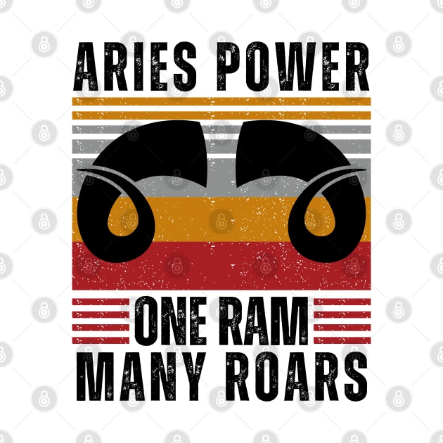 Funny Aries Zodiac Sign - Aries Power, One Ram, Many Roars by LittleAna