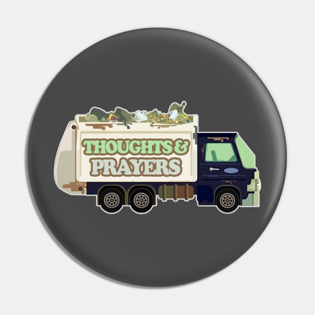 Thoughts & Prayers Garbage Truck / Funny Nihilism Design Pin by DankFutura