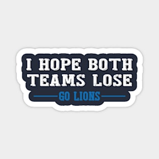 I Hope Both Teams Lose Go lion Magnet