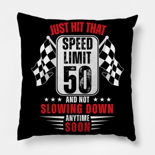 50th Birthday Speed Limit Sign 50 Years Old Funny Racing Pillow