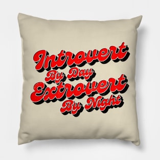 Introvert by day Extrovert by night Pillow