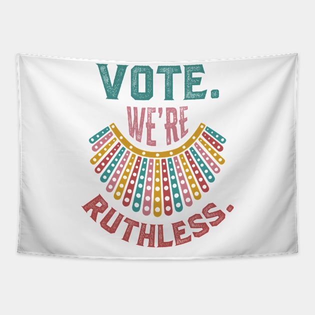 Vote We're Ruthless Tapestry by Green Splash