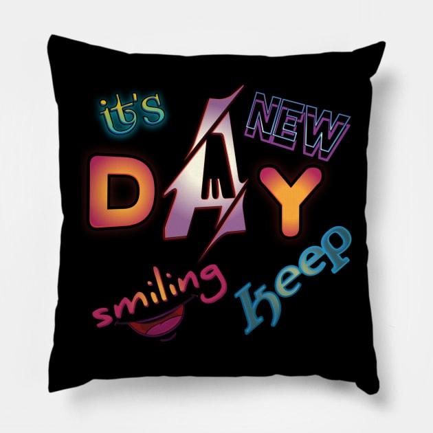 its new day keep smiling Pillow by Mirak-store 