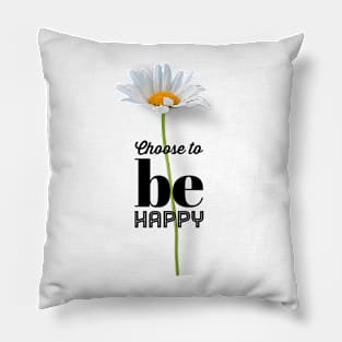 Choose to be happy Pillow