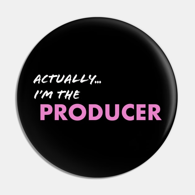 Actually I'm the Producer Pin by Directing Magic