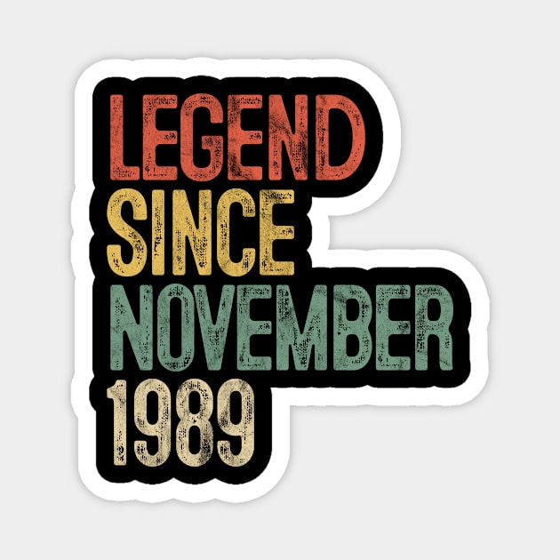 Legend Since November 1989 30th Birthday Gift 30 Year Old Magnet by rhondamoller87