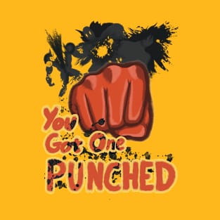 You got Punched T-Shirt