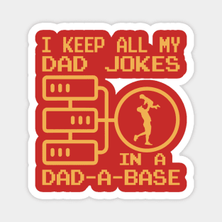 I Keep All My Dad Jokes In A Dad-a-base Funny Dad Magnet