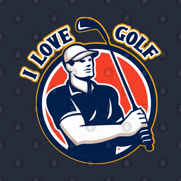 I LOVE GOLF GOLF PLAYER WITH GOLF CLUB by NASMASHOP