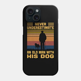 Never Underestimate An Old Man With His Dog Phone Case