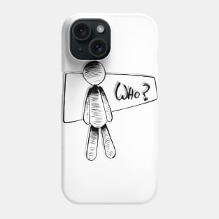 Who? Phone Case