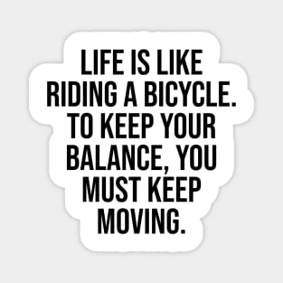 Life is Like a Riding Bicycle Famous Quotes Magnet